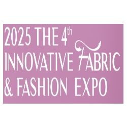 4th Innovative Fabric & Fashion Expo - 2025